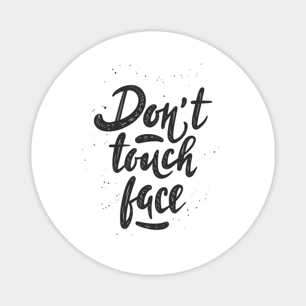 Don't Touch Face | Covid Edition Magnet by Shifted Time